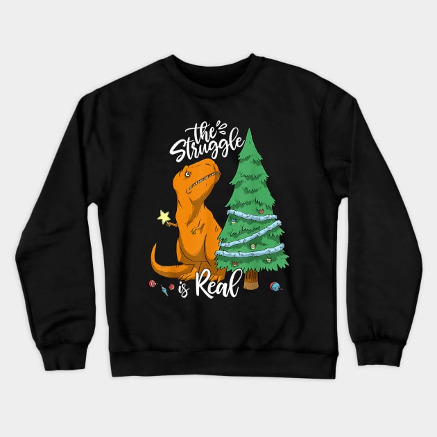The Struggle Is Real Dinosaur Trex Christmas Tree Xmas Funny Crewneck Sweatshirt by nadenescarpellos